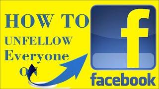 How To UNFOLLOW Everyone On Facebook At Once
