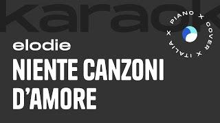 Elodie | Niente Canzoni D'Amore // Piano Karaoke con Testo