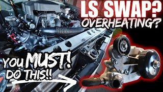 Your LS Swap is OVERHEATING!! You NEED to do this NOW!