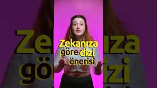 Zekanıza Göre Dizi Önerisi