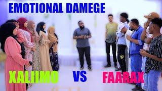 XALIIMO VS FAARAX || EMOTIONAL DAMAGE WAXBAA KA DHACAY  