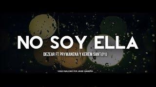 No soy ella - Dezear rp Ft. Prymanena & Kerem | Rap Romantico 2021