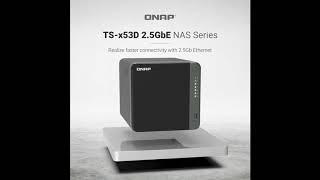 Upgrade to a 2.5GbE NAS with QNAP TS-x53D Series