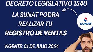 Decreto Legislativo 1540: La SUNAT Podrá Realizar tu Registro de Ventas