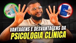 4 VANTAGENS E 4 DESVANTAGENS EM SER PSICÓLOGO CLÍNICO