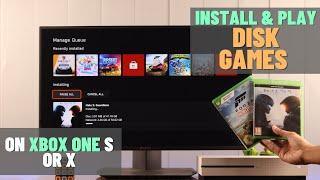 How To Install Play Disc Games on Xbox One S!