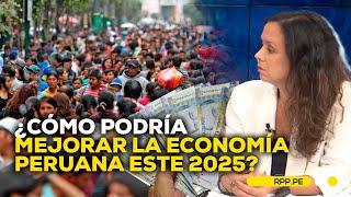 Análisis y propuestas para mejorar la economía peruana este 2025 #ECONOMIAXTODOS | ENTREVISTA