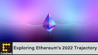 Exploring Ethereum's 2022 Trajectory