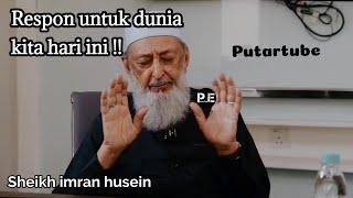 Respon untuk dunia hari ini !! | Sheikh imran hosein