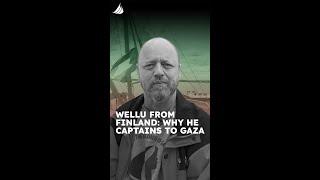 Why Wellu From Finland Captains a Flotilla to Gaza