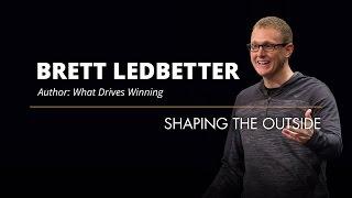 Brett Ledbetter | Shaping The Outside