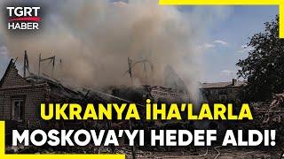 Ukrayna, Moskova’ya En Büyük Hava Saldırısını Gerçekleştirdi: Rusya İHA’ları İmha Etti - TGRT Haber