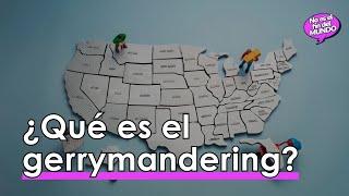 ¿Qué es el GERRYMANDERING? 