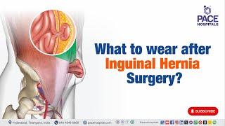 What to wear after Inguinal Hernia Surgery? | #InguinalHerniaSurgery