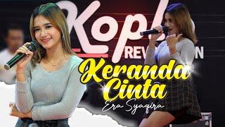 KERANDA CINTA ~ Era Syaqira   |   Koplo Revolution