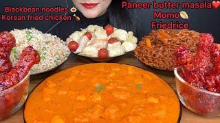 ASMR EATING PANEER BUTTER MASALA,MOMO,FRIED RICE,BLACKBEAN NOODLES,KOREAN FRIED CHICKEN