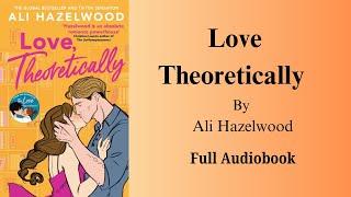 Love, Theoretically by Ali Hezelwood Full Audiobook | Enemies-to-lovers