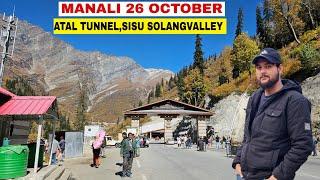 Manali Today Latest Video 26 October || Sisu, Atal Tunnel, Solangvalley