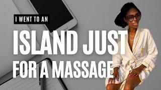 I TRAVELLED TO AN ISLAND JUST TO GET A MASSAGE
