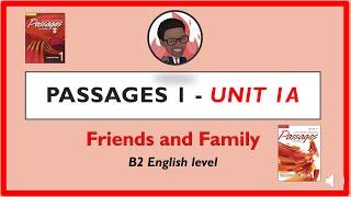 Passages Book 1 – Unit 1A (Friends and Family )