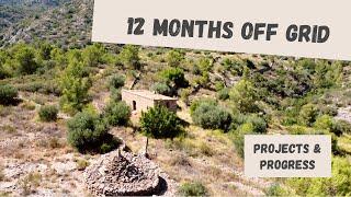 ONE YEAR OFF GRID | 12 months progress on rural land in Spain | V.18