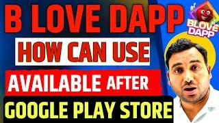 B Love Dapp Use After Available At Play Store | B Love Dapp Use Precautions | B Love Latest Update