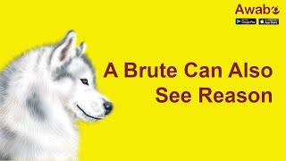 A Brute Can Also See Reason | English Stories | Awabe