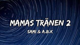 Sami & A.B.K - Mamas Tränen 2 (Lyrics)