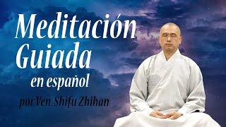 Meditación Guiada en español por Ven. Shifu Zhihan