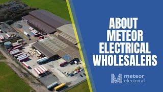 About Meteor Electrical | The Electrical Wholesaler That Comes To You