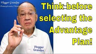 Watch before selecting the Medicare Advantage Plan!