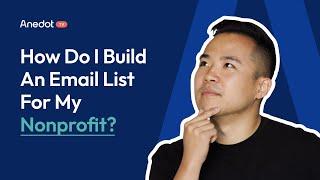 How to Build an Email List for Nonprofit Organizations in 2024 | Anedot