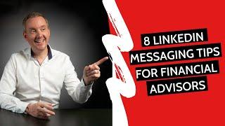 Linkedin Messaging For Financial Advisors  8 Financial Advisor Tips For Linkedin