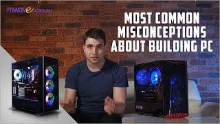 Most Common Misconceptions About Building PC