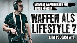 LRM Podcast E11 - Ist Waffenbesitz ein Stück Freiheit? - Simon Königer