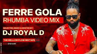 FERRE GOLA RHUMBA VIDEO MIX - DJ ROYAL D