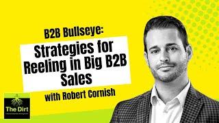 83. Strategies for Reeling in Big B2B Clients, with Robert Cornish of Richter