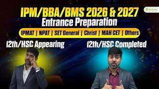 IPM/BBA/BMS 2026/2027: How To Start Your Preparation? 12th Appearing & 12th Completed