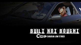 Built NOT Bought Canadian JDM Stories