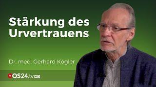 Urvertrauen vs. Angst | Dr. med. Gerhard Kögler | NaturMEDIZIN | QS24 Gesundheitsfernsehen