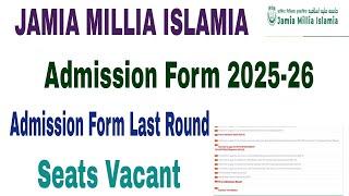 Jamia Millia Islamia Spot Registration 2025 last round || jamia Millia Islamia Admission form 2025