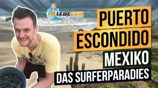 PUERTO ESCONDIDO das Surferparadies an der Pazifikküste in Mexiko – lebegeil Vlog #1