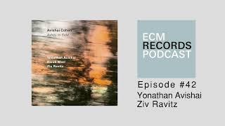 ECM Podcast Episode 42 - Ziv Ravitz and Yonathan Avishai