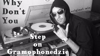 Gramophonedzie - Why Don't You (Original Mix)