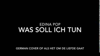 Edina Pop - Was soll ich tun