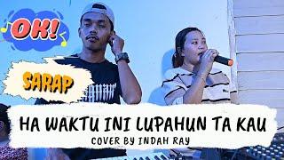 HA WAKTU INI LUPAHUN TA KAU COVER BY INDAH RAY BADY GROUP