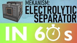 Mekanism in 60 Seconds: Electrolytic Separator