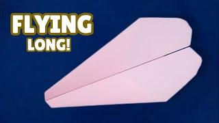 How to Make a Paper Airplane That Flies Long Distances - SIMPLE FLYING PAPER PLANE