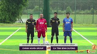 Giải bóng đá kỷ niệm 10 năm Chánh Nghĩa Group | Tuổi Trẻ Công An Bình Dương vs Chánh Nghĩa Group