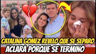 INESPERADO ! CATALINA GOMEZ DE " DIA A DIA " ANUNCIÓ EL MOTIVO DE SU SEPARACIÓN ! NO AGUANTÓ MÁS